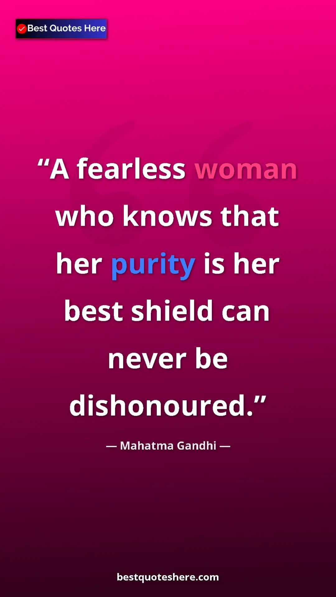 Pinterest quote poster by Mahatma Gandhi: "A fearless woman who knows that her purity is her best..."
