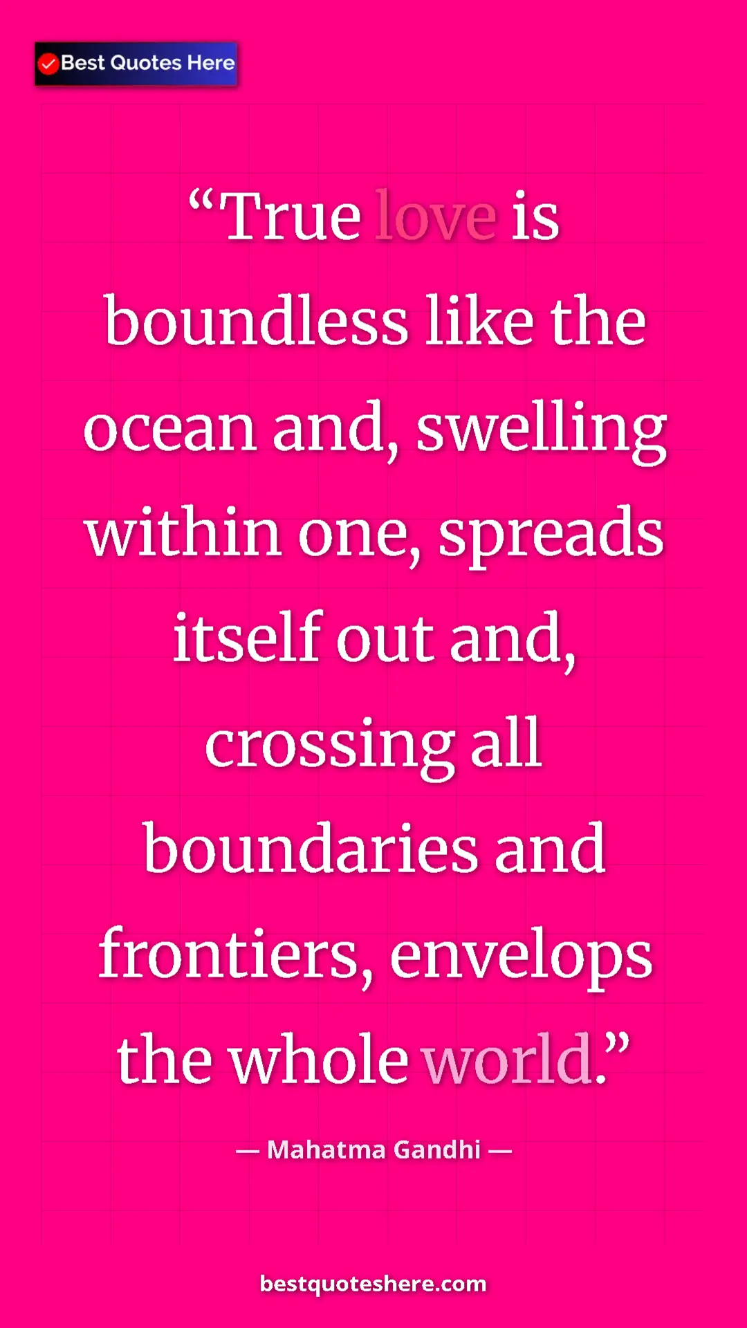 Pinterest quote poster by Mahatma Gandhi: "True love is boundless like the ocean and, swelling within..."