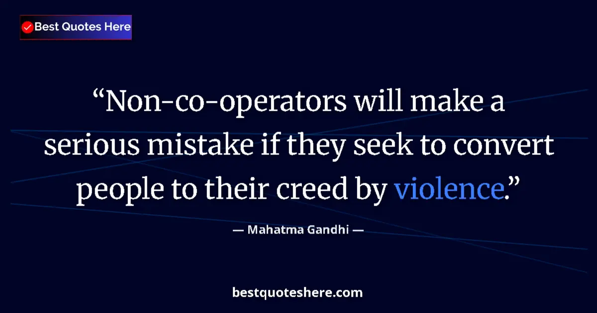 Quote by Mahatma Gandhi: Non-co-operators will make a serious mistake if th