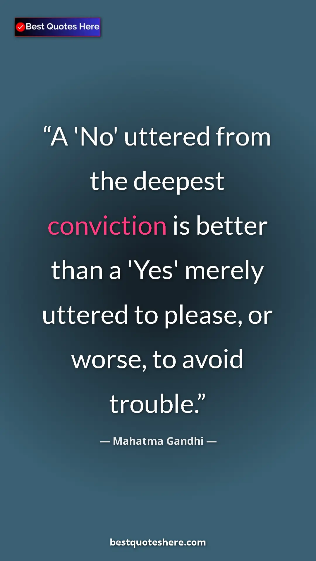 Pinterest quote poster by Mahatma Gandhi: "A 'No' uttered from the deepest conviction is better than a..."