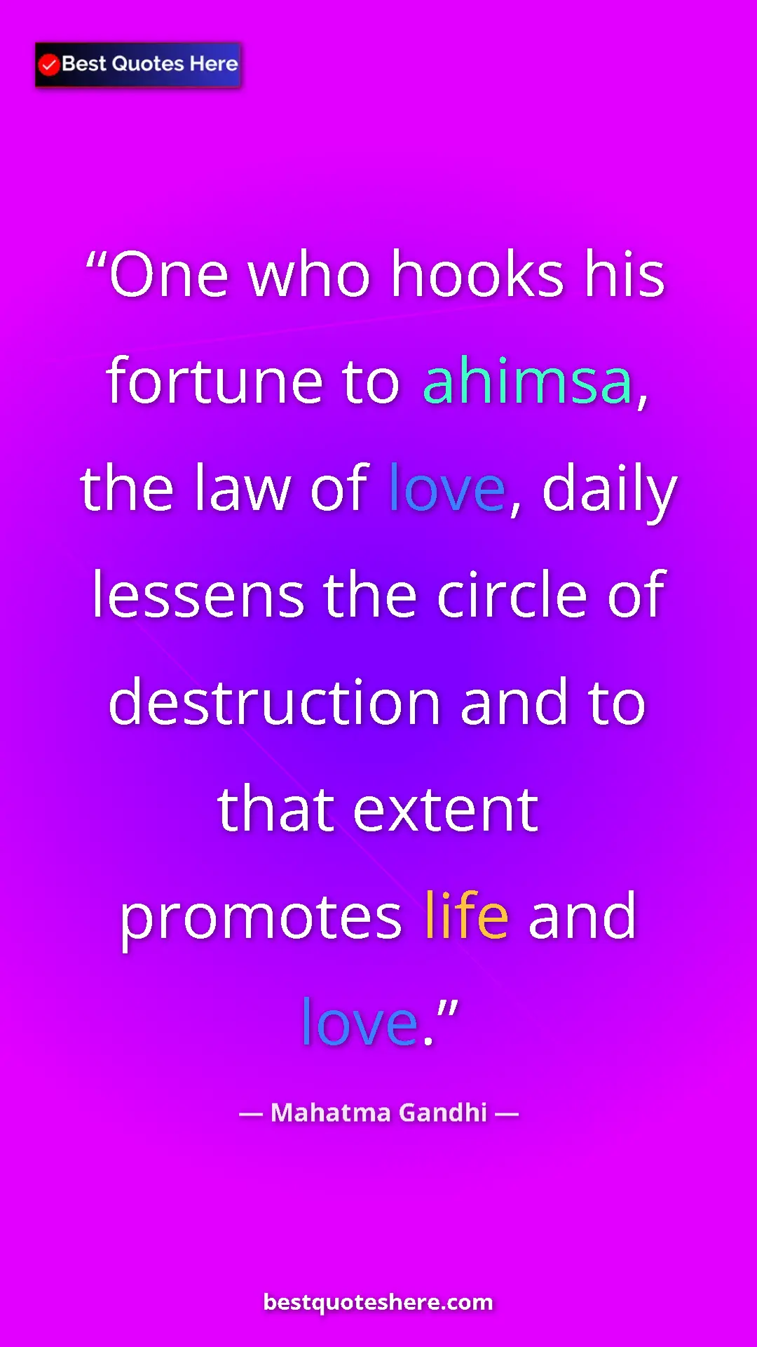 Pinterest quote poster by Mahatma Gandhi: "One who hooks his fortune to ahimsa, the law of love, daily..."