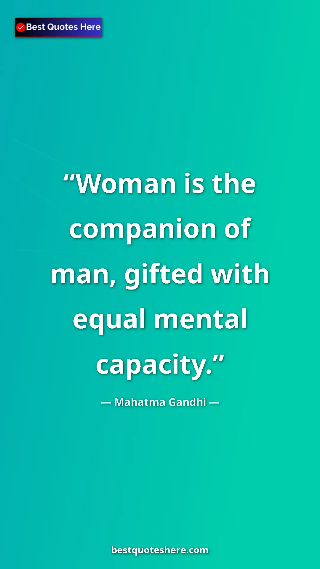 Pinterest quote poster by Mahatma Gandhi: "Woman is the companion of man, gifted with equal mental..."