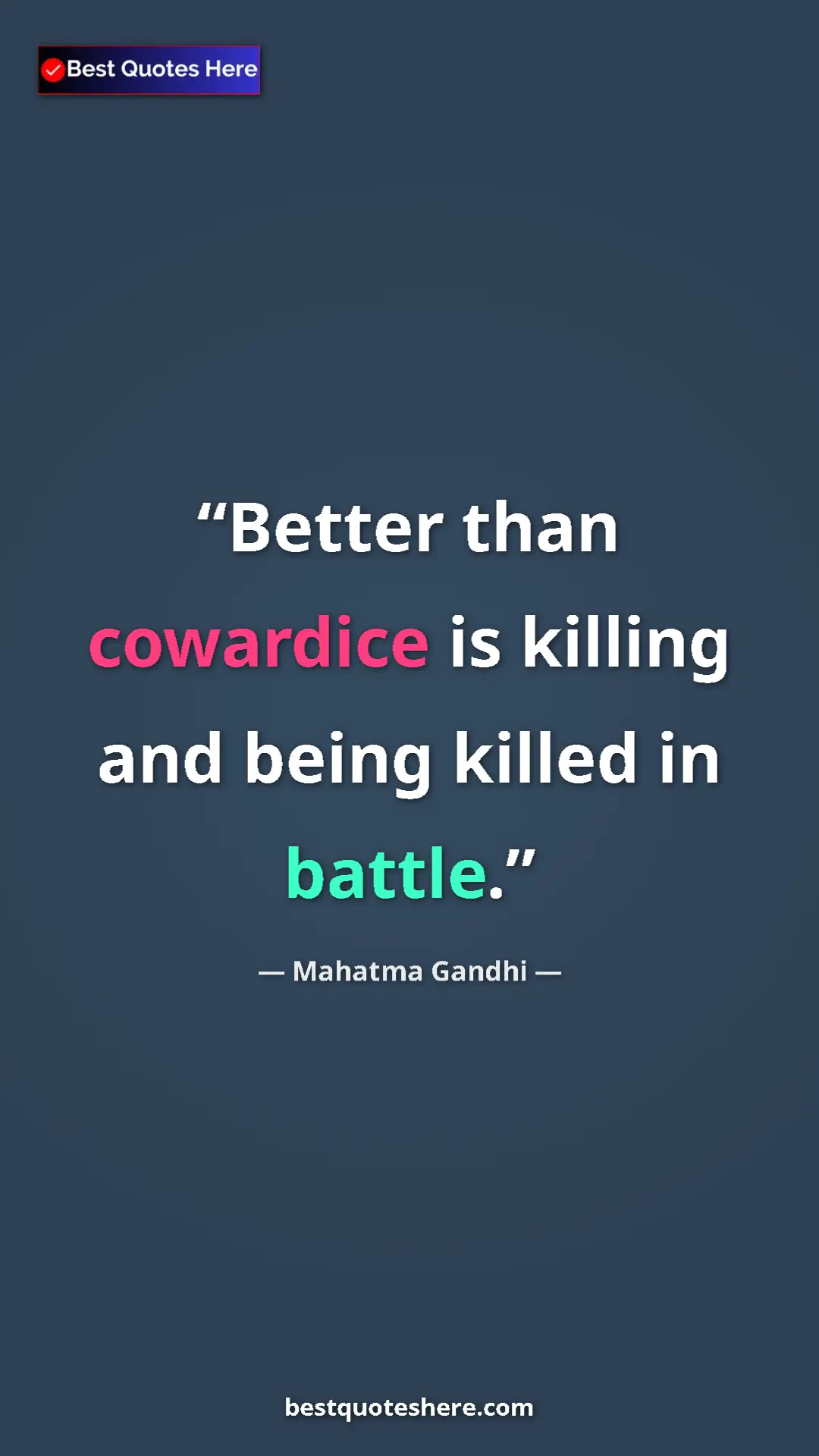 Pinterest quote poster by Mahatma Gandhi: "Better than cowardice is killing and being killed in battle."