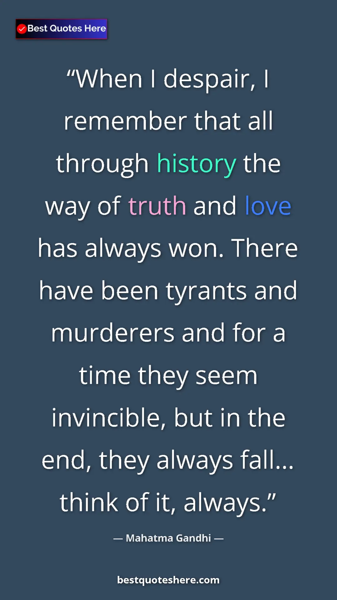 Pinterest quote poster by Mahatma Gandhi: "When I despair, I remember that all through history the way..."