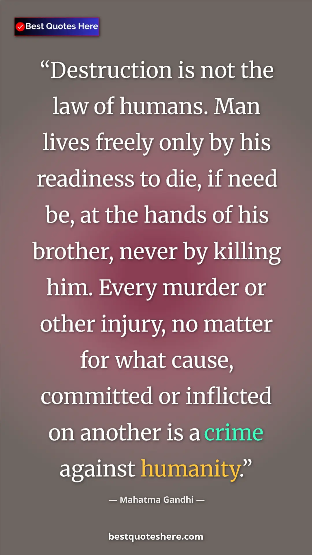 Mahatma Gandhi Quote Card: "Destruction is not the law of humans. Man lives freely only..." Pinterest quote poster by Mahatma Gandhi: "Destruction is not the law of humans. Man lives freely only..."