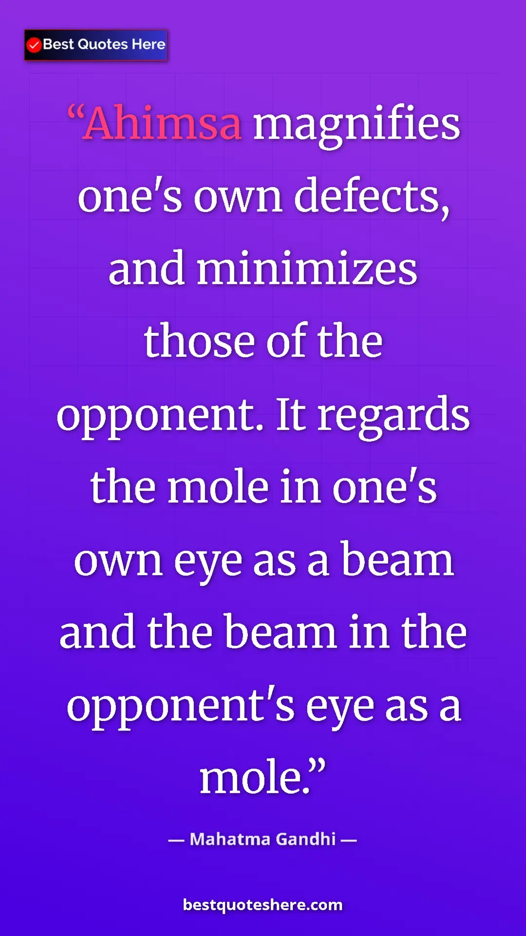 Pinterest quote poster by Mahatma Gandhi: "Ahimsa magnifies one's own defects, and minimizes those of..."
