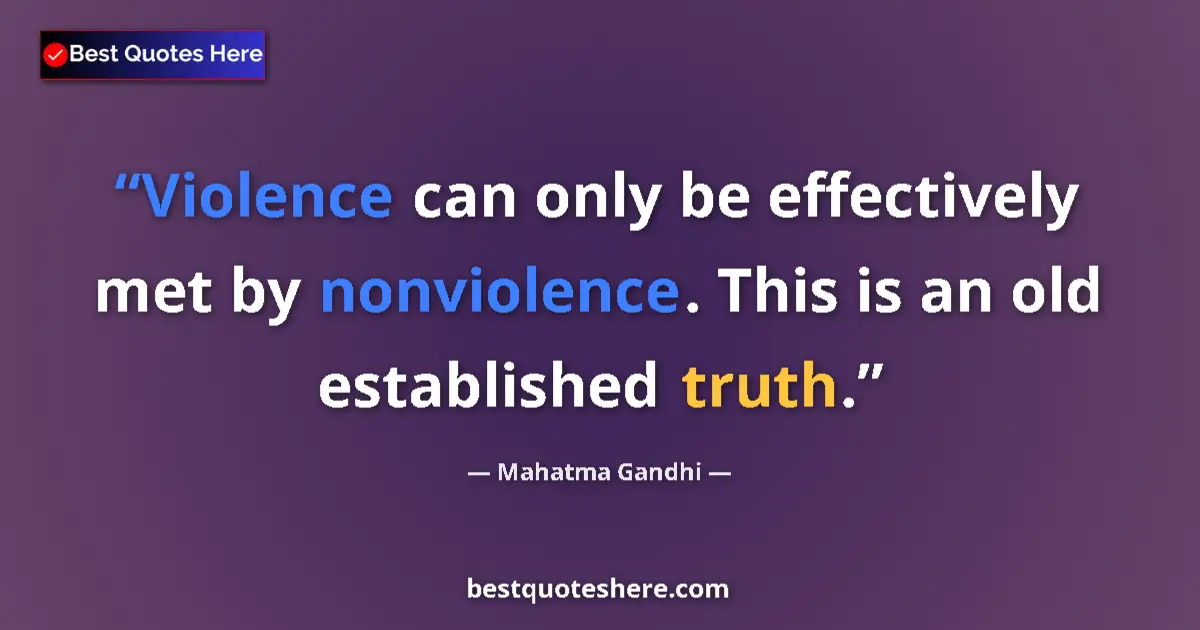 Quote by Mahatma Gandhi: Violence can only be effectively met by nonviolenc