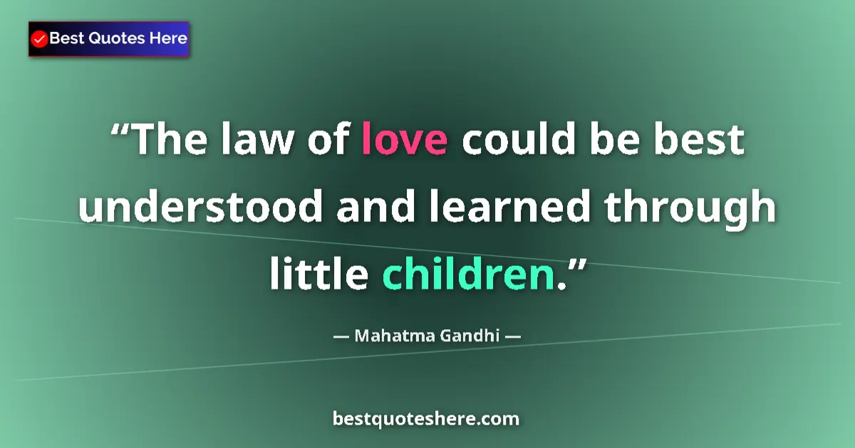 Mahatma Gandhi quote: "The law of love could be best understood and learned..."