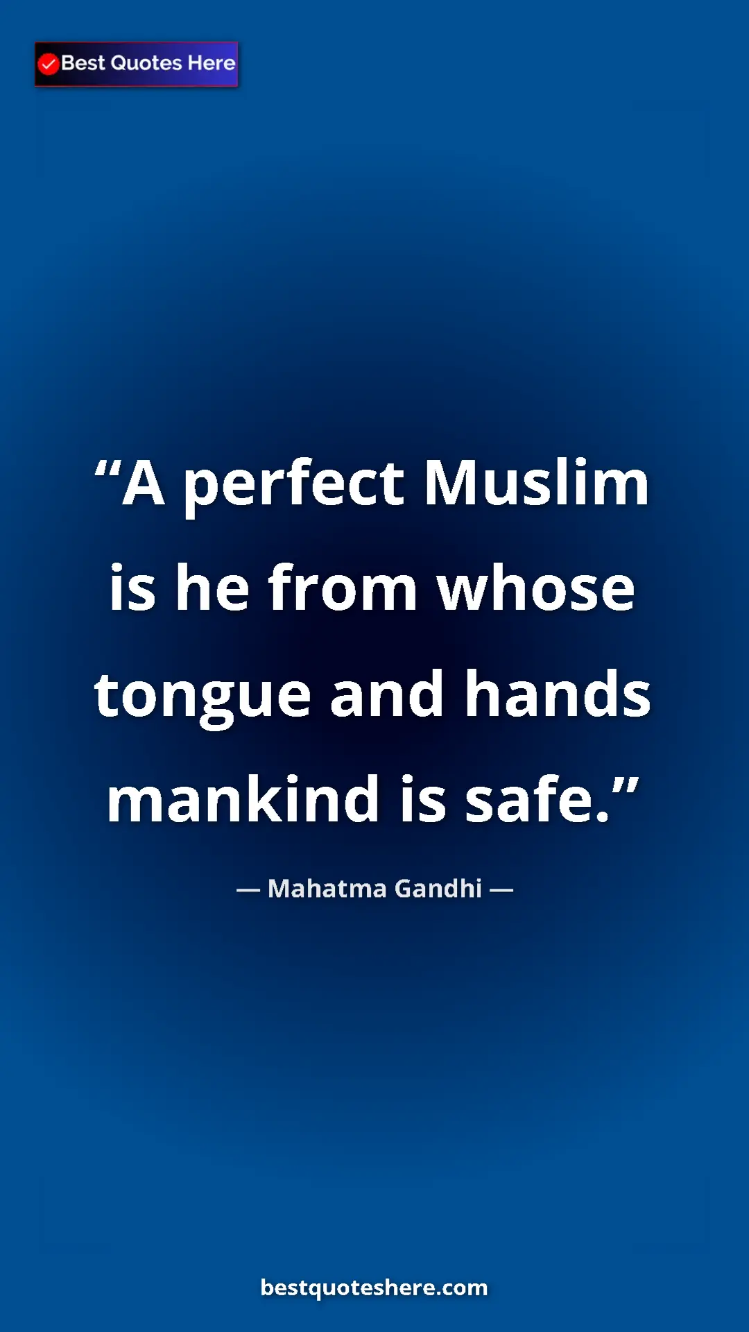 Pinterest quote poster by Mahatma Gandhi: "A perfect Muslim is he from whose tongue and hands mankind..."