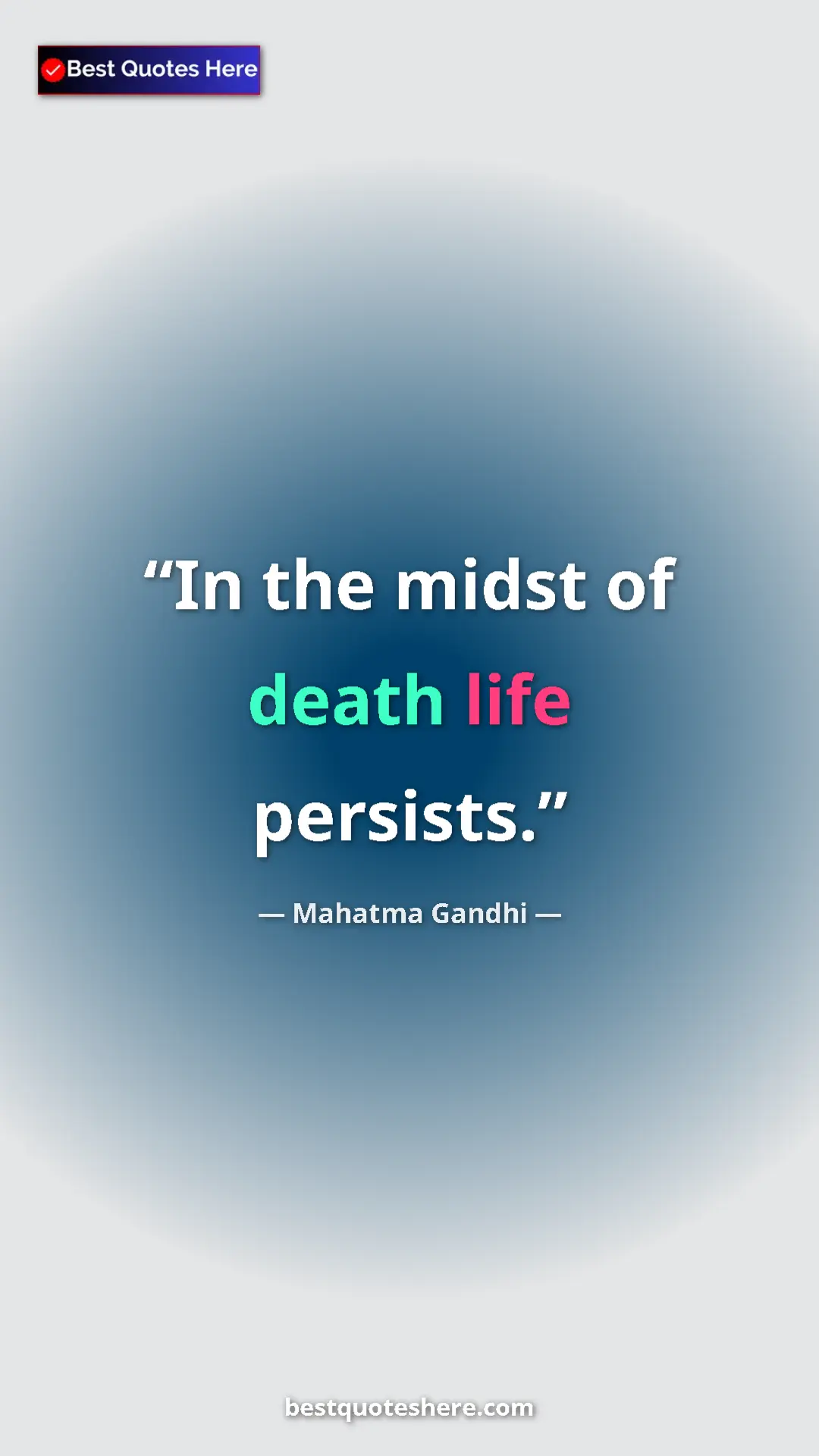 Pinterest quote poster by Mahatma Gandhi: "In the midst of death life persists."