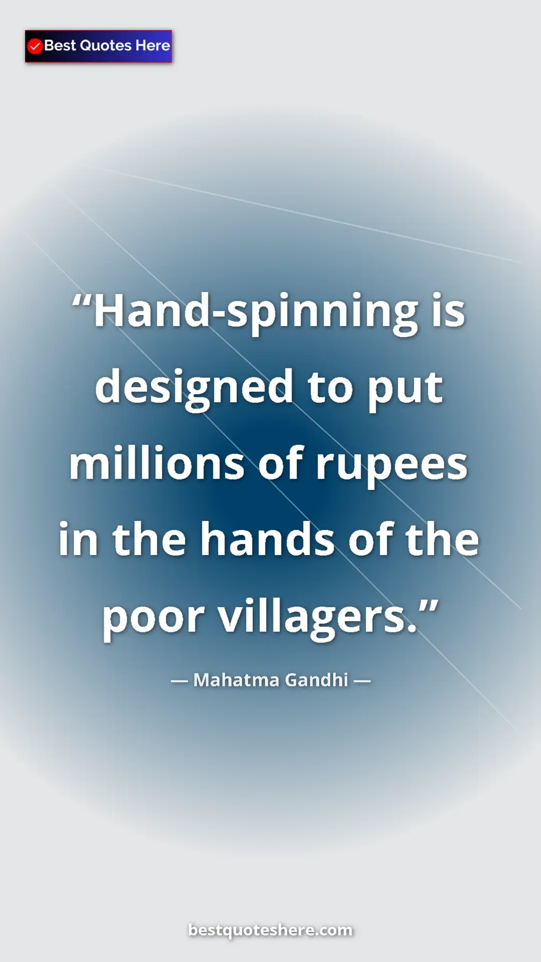 Pinterest quote poster by Mahatma Gandhi: "Hand-spinning is designed to put millions of rupees in the..."