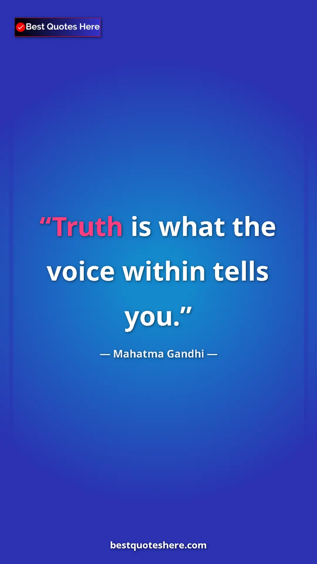 Pinterest quote poster by Mahatma Gandhi: "Truth is what the voice within tells you."