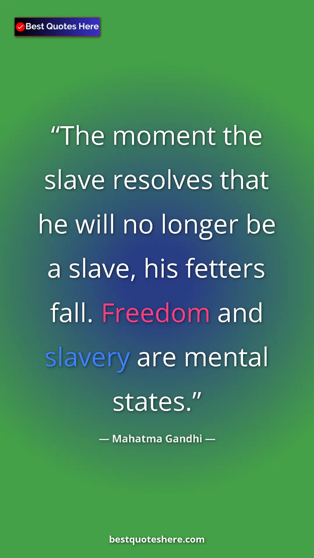 Pinterest quote poster by Mahatma Gandhi: "The moment the slave resolves that he will no longer be a..."