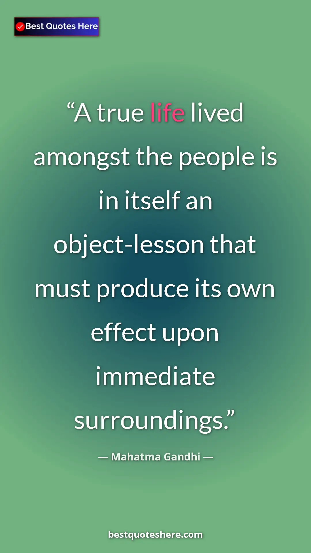 Pinterest quote poster by Mahatma Gandhi: "A true life lived amongst the people is in itself an..."