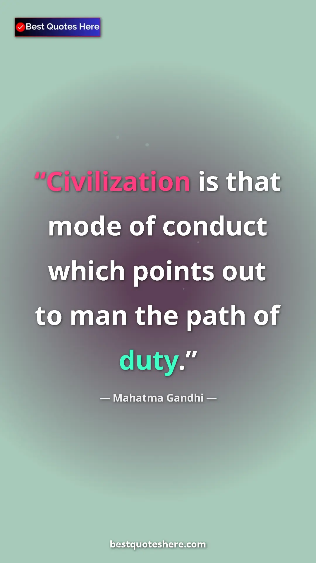 Pinterest quote poster by Mahatma Gandhi: "Civilization is that mode of conduct which points out to..."