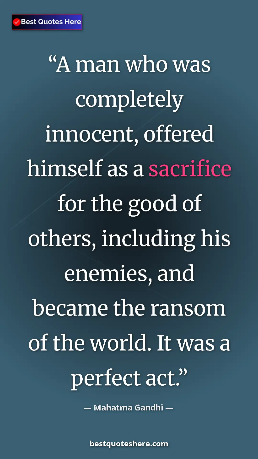 Pinterest quote poster by Mahatma Gandhi: "A man who was completely innocent, offered himself as a..."
