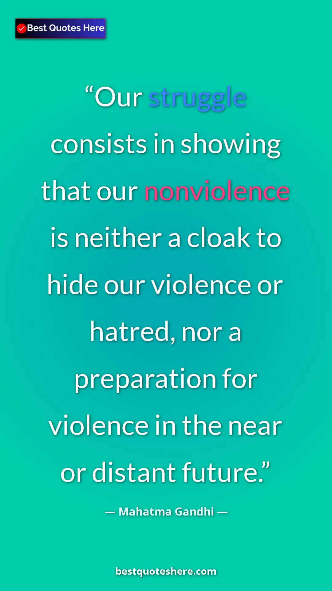 Pinterest quote poster by Mahatma Gandhi: "Our struggle consists in showing that our nonviolence is..."