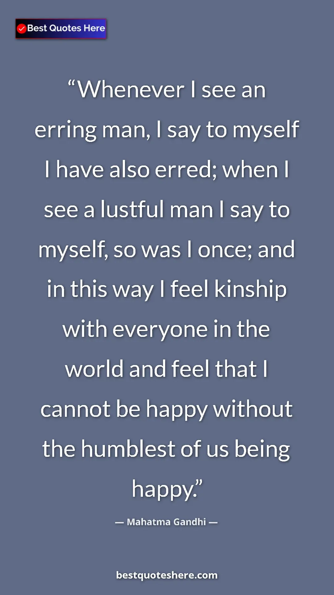 Mahatma Gandhi Quote Card: "Whenever I see an erring man, I say to myself I have also..." Pinterest quote poster by Mahatma Gandhi: "Whenever I see an erring man, I say to myself I have also..."