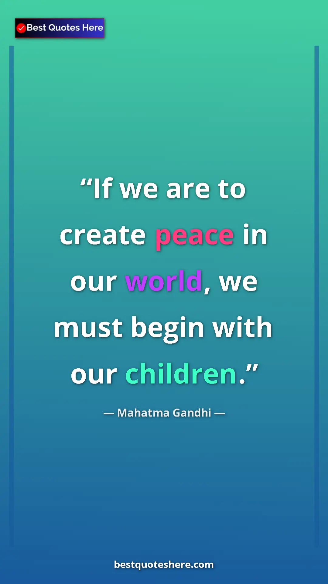 Pinterest quote poster by Mahatma Gandhi: "If we are to create peace in our world, we must begin with..."