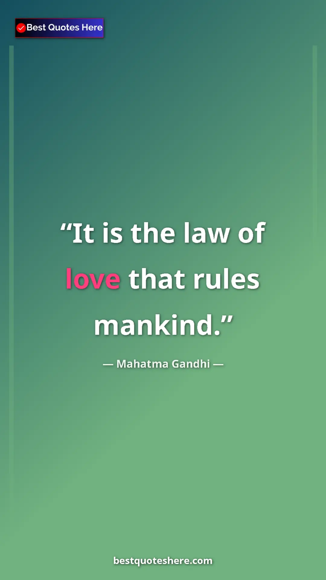 Pinterest quote poster by Mahatma Gandhi: "It is the law of love that rules mankind."