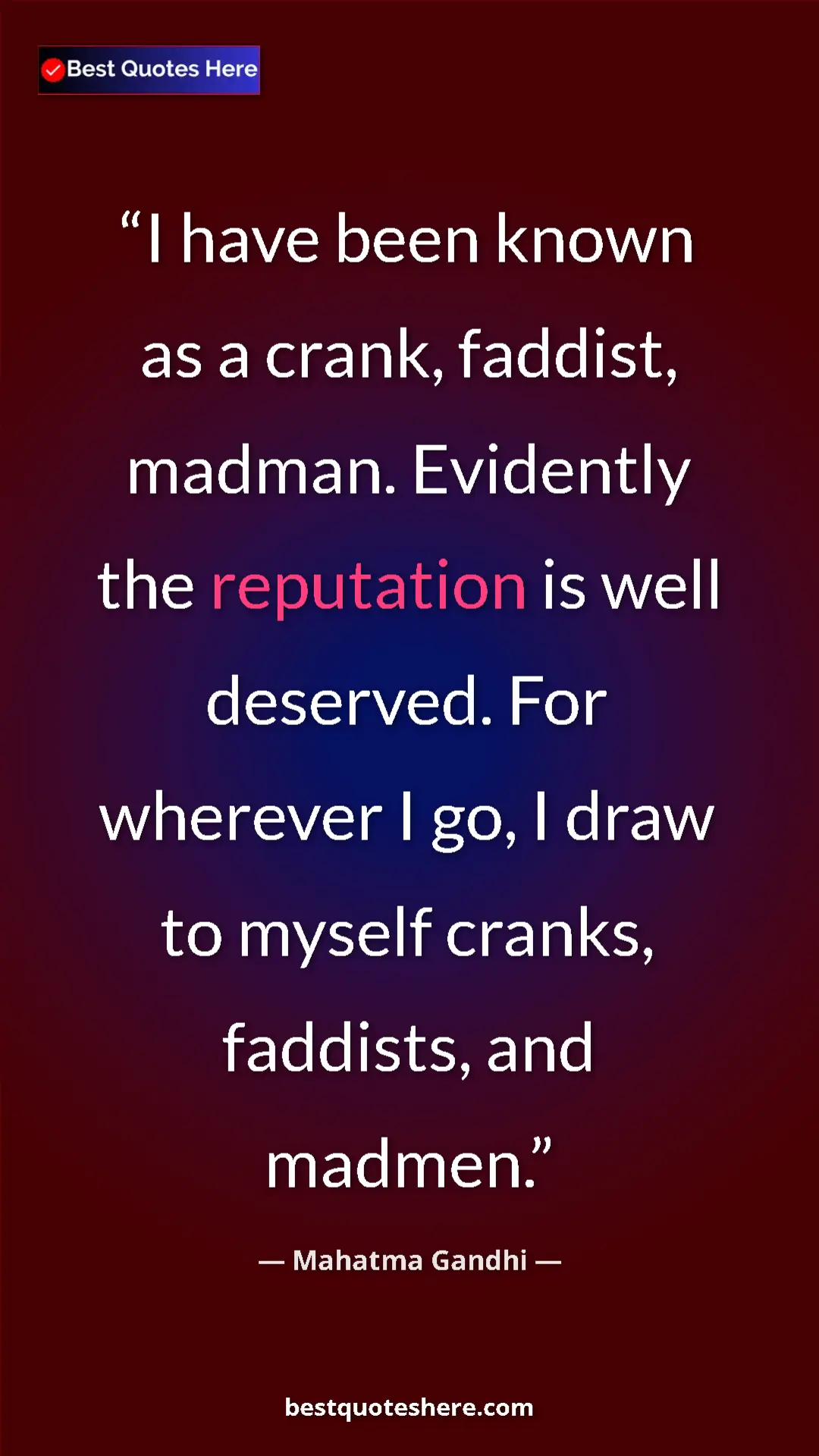 Pinterest quote poster by Mahatma Gandhi: "I have been known as a crank, faddist, madman. Evidently..."