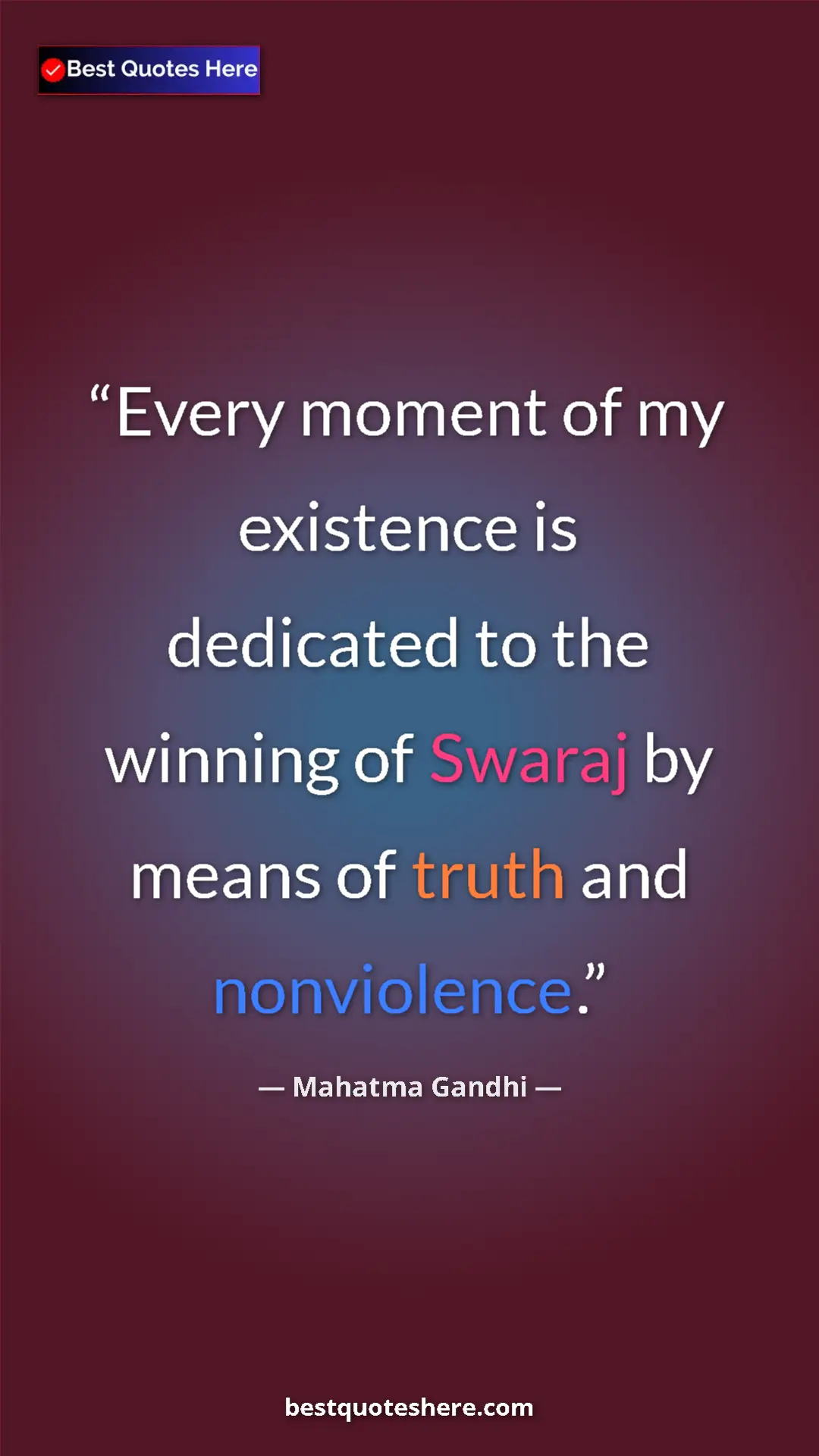 Pinterest quote poster by Mahatma Gandhi: "Every moment of my existence is dedicated to the winning of..."
