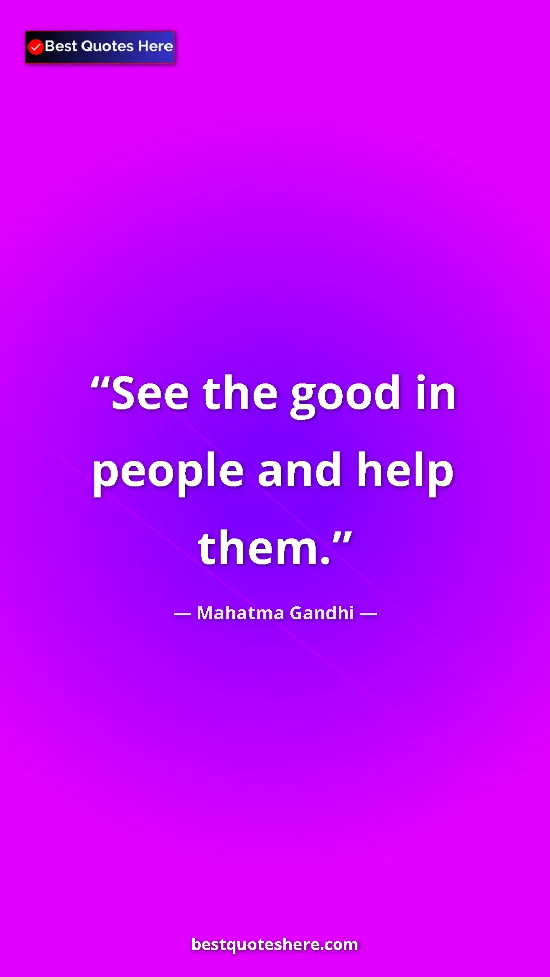 Pinterest quote poster by Mahatma Gandhi: "See the good in people and help them."