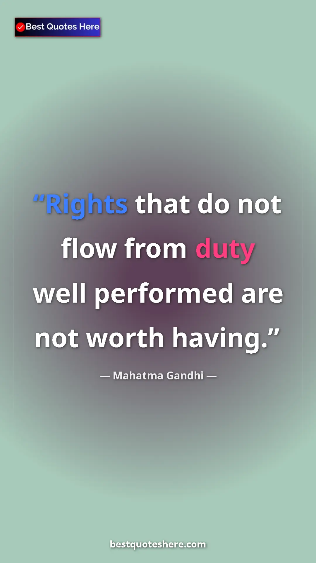 Pinterest quote poster by Mahatma Gandhi: "Rights that do not flow from duty well performed are not..."