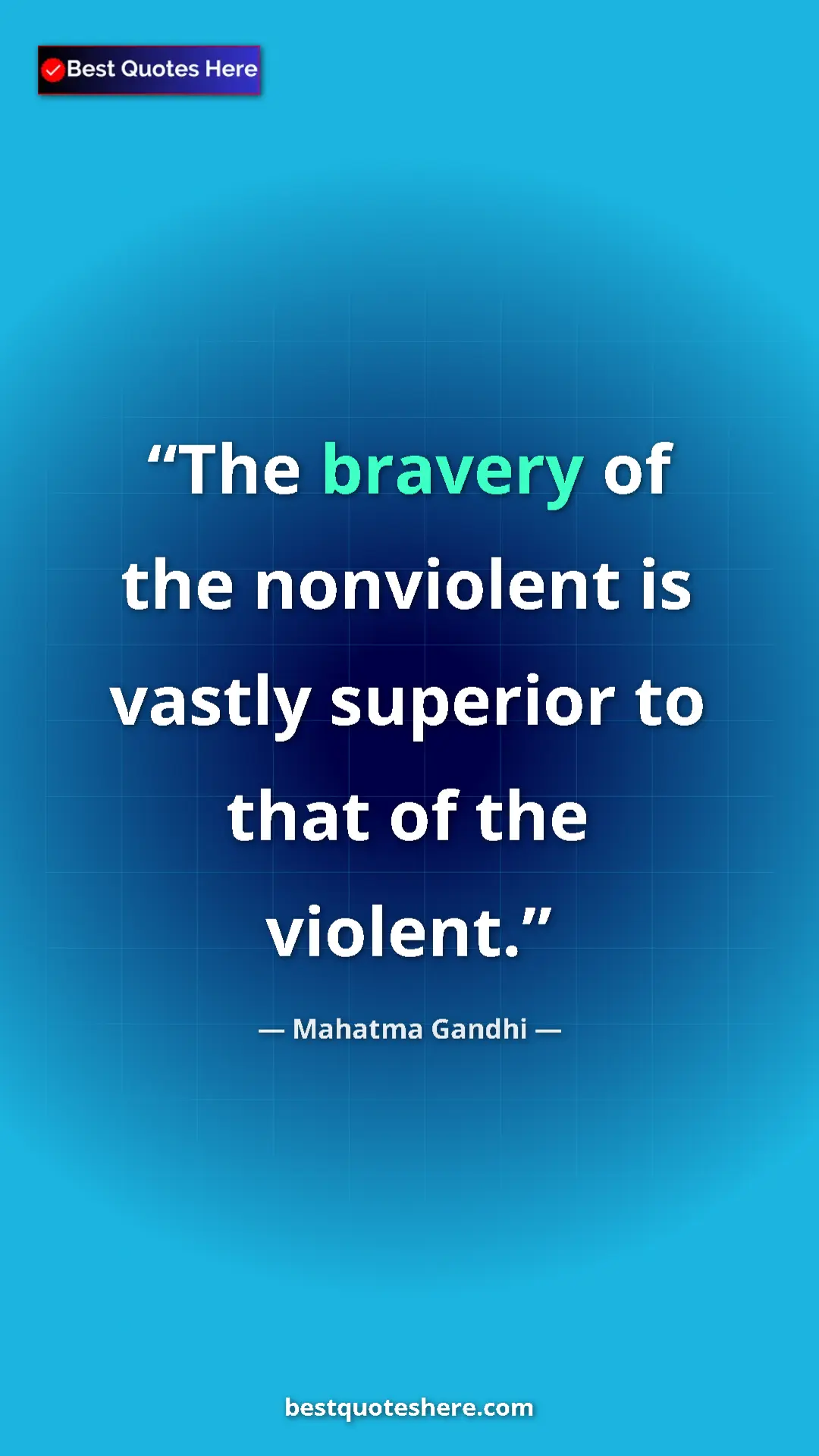 Pinterest quote poster by Mahatma Gandhi: "The bravery of the nonviolent is vastly superior to that of..."
