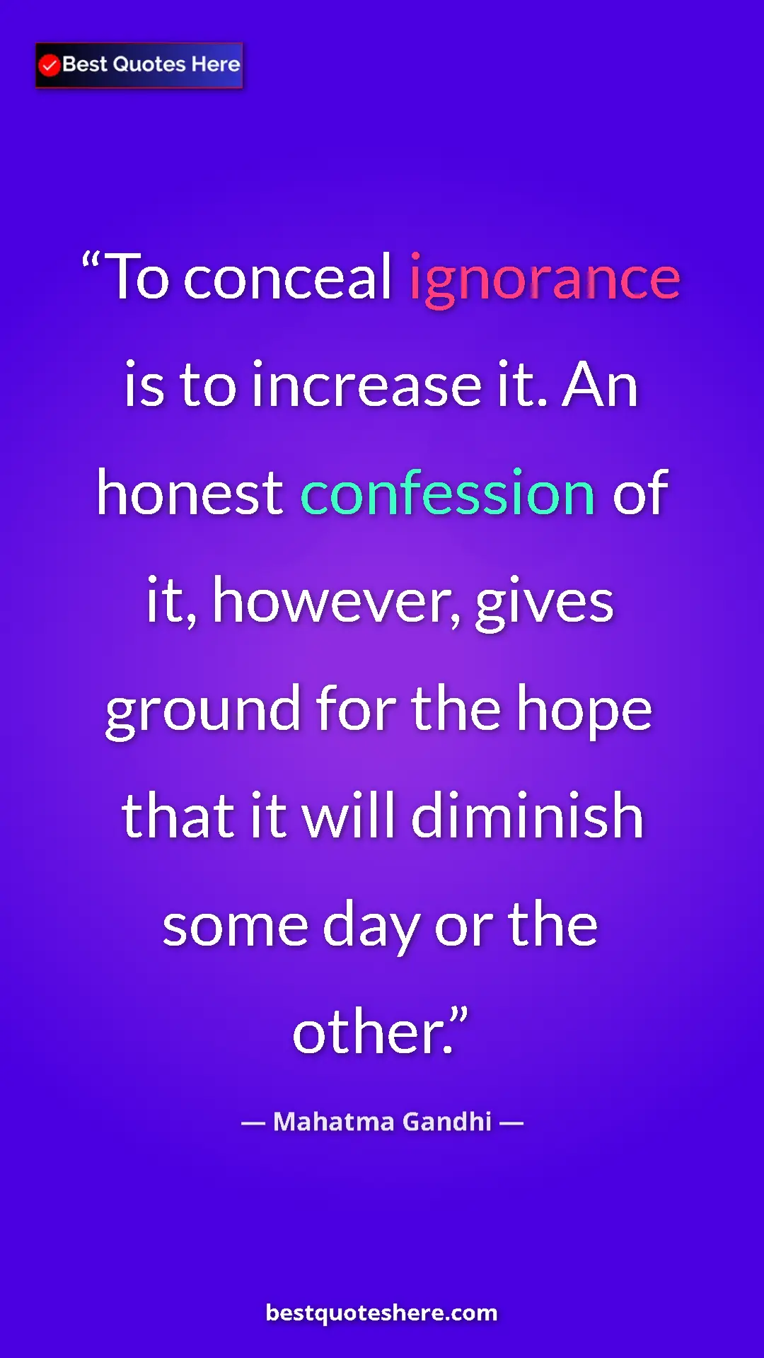 Pinterest quote poster by Mahatma Gandhi: "To conceal ignorance is to increase it. An honest..."