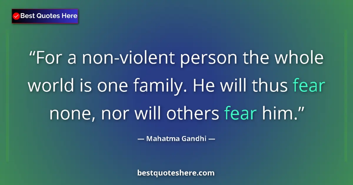 Mahatma Gandhi quote: "For a non-violent person the whole world is one family. He..."