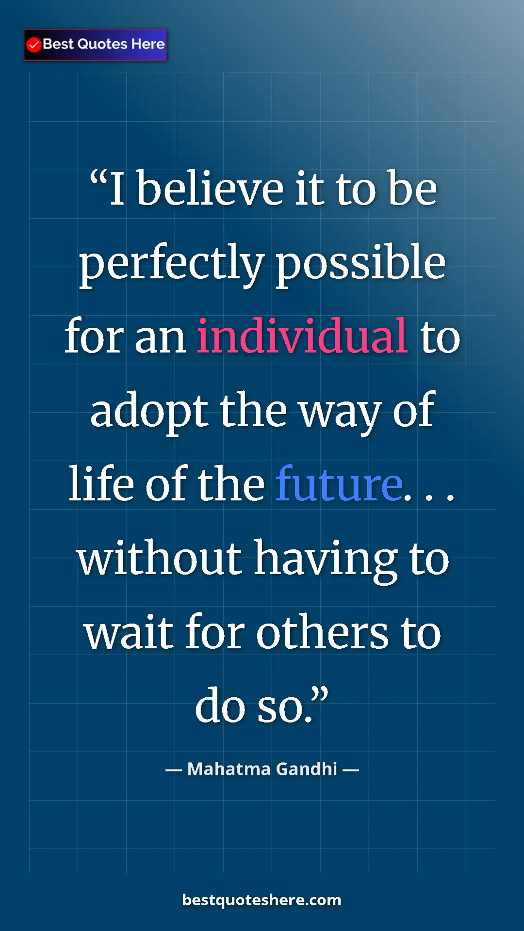 Pinterest quote poster by Mahatma Gandhi: "I believe it to be perfectly possible for an individual to..."