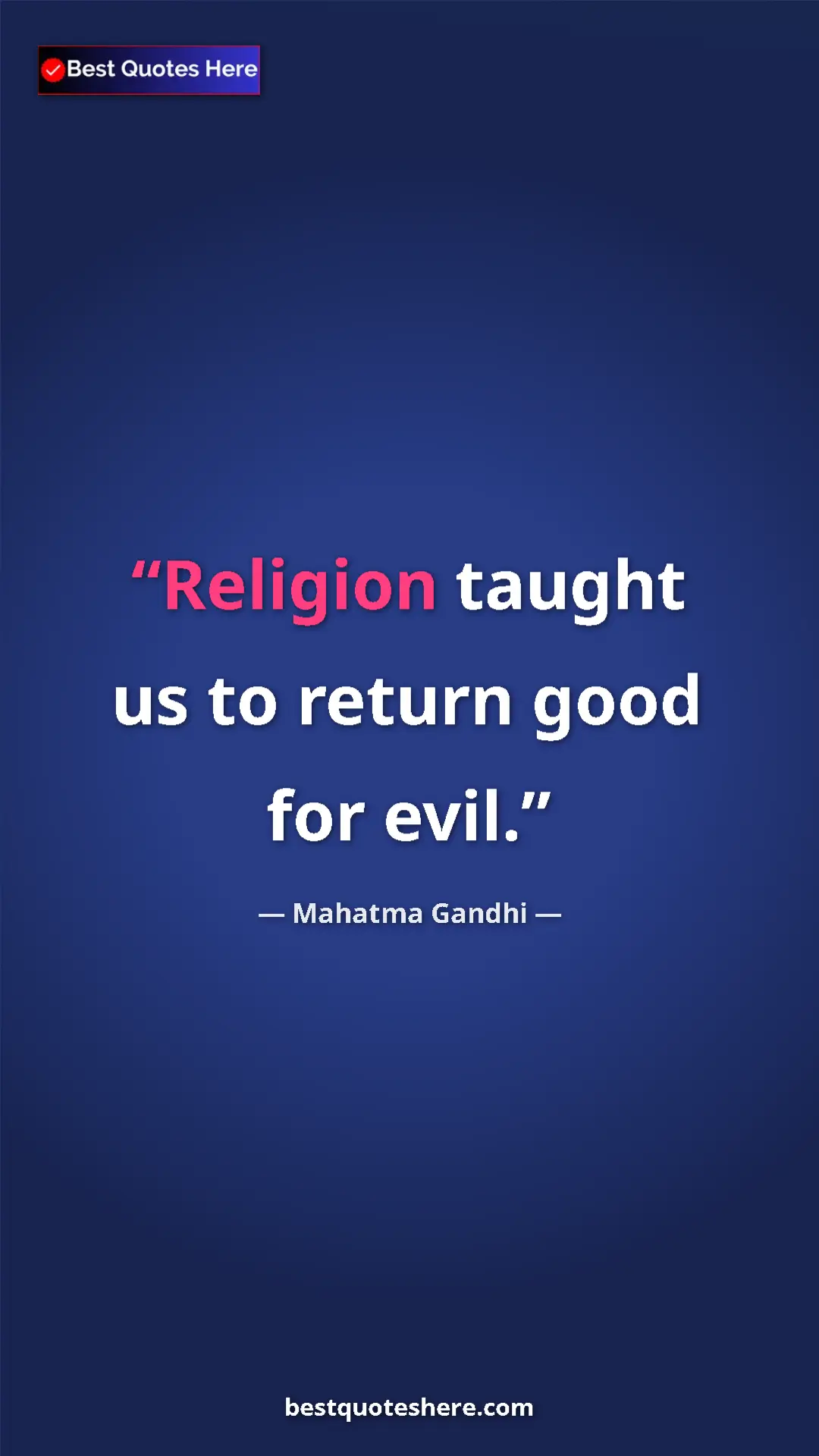 Pinterest quote poster by Mahatma Gandhi: "Religion taught us to return good for evil."