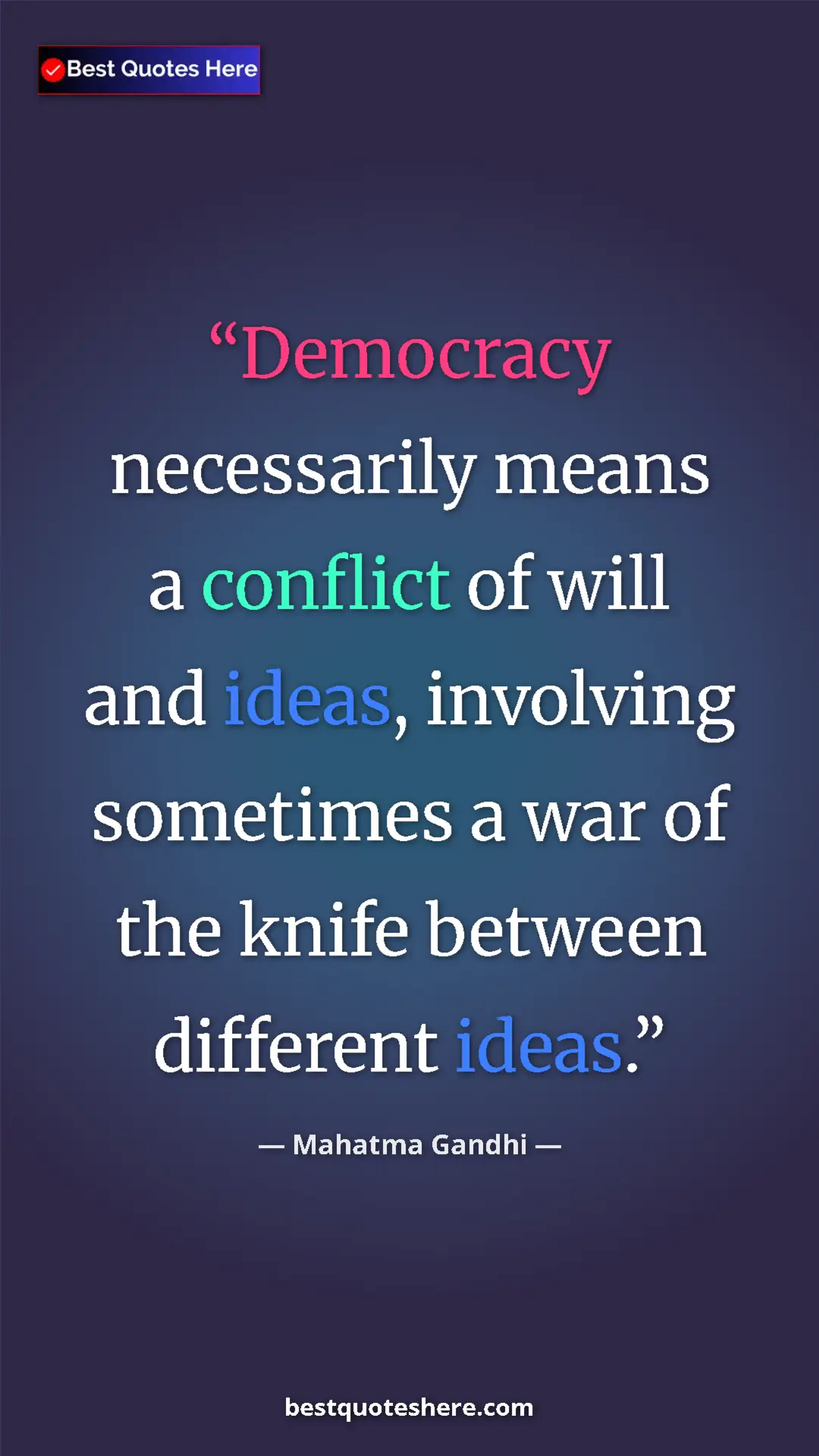 Pinterest quote poster by Mahatma Gandhi: "Democracy necessarily means a conflict of will and ideas,..."