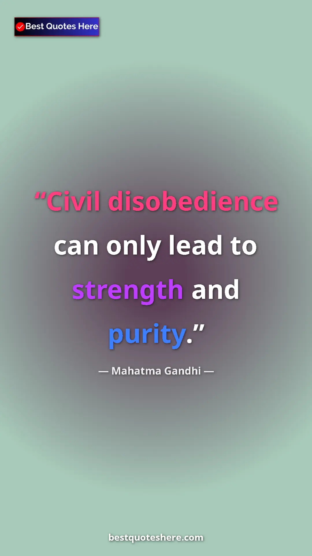 Pinterest quote poster by Mahatma Gandhi: "Civil disobedience can only lead to strength and purity."