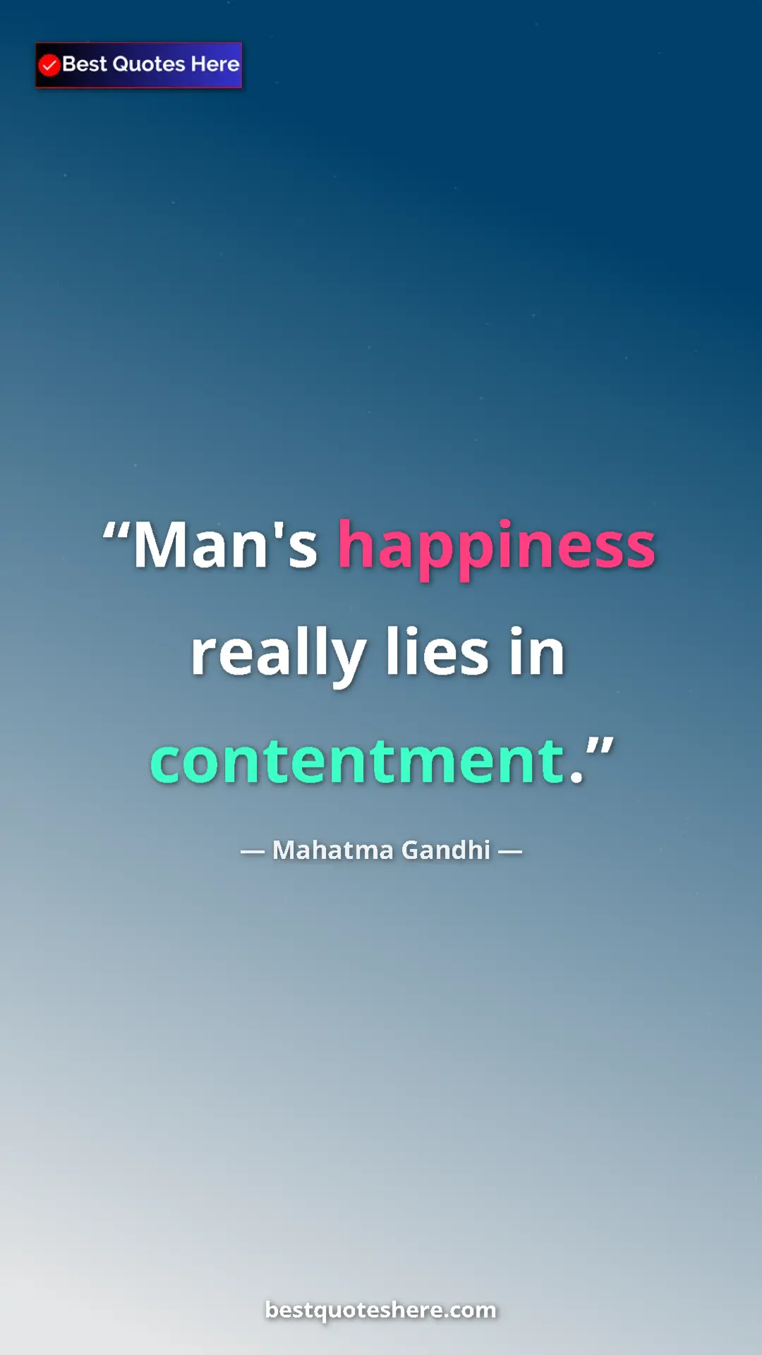 Pinterest quote poster by Mahatma Gandhi: "Man's happiness really lies in contentment."