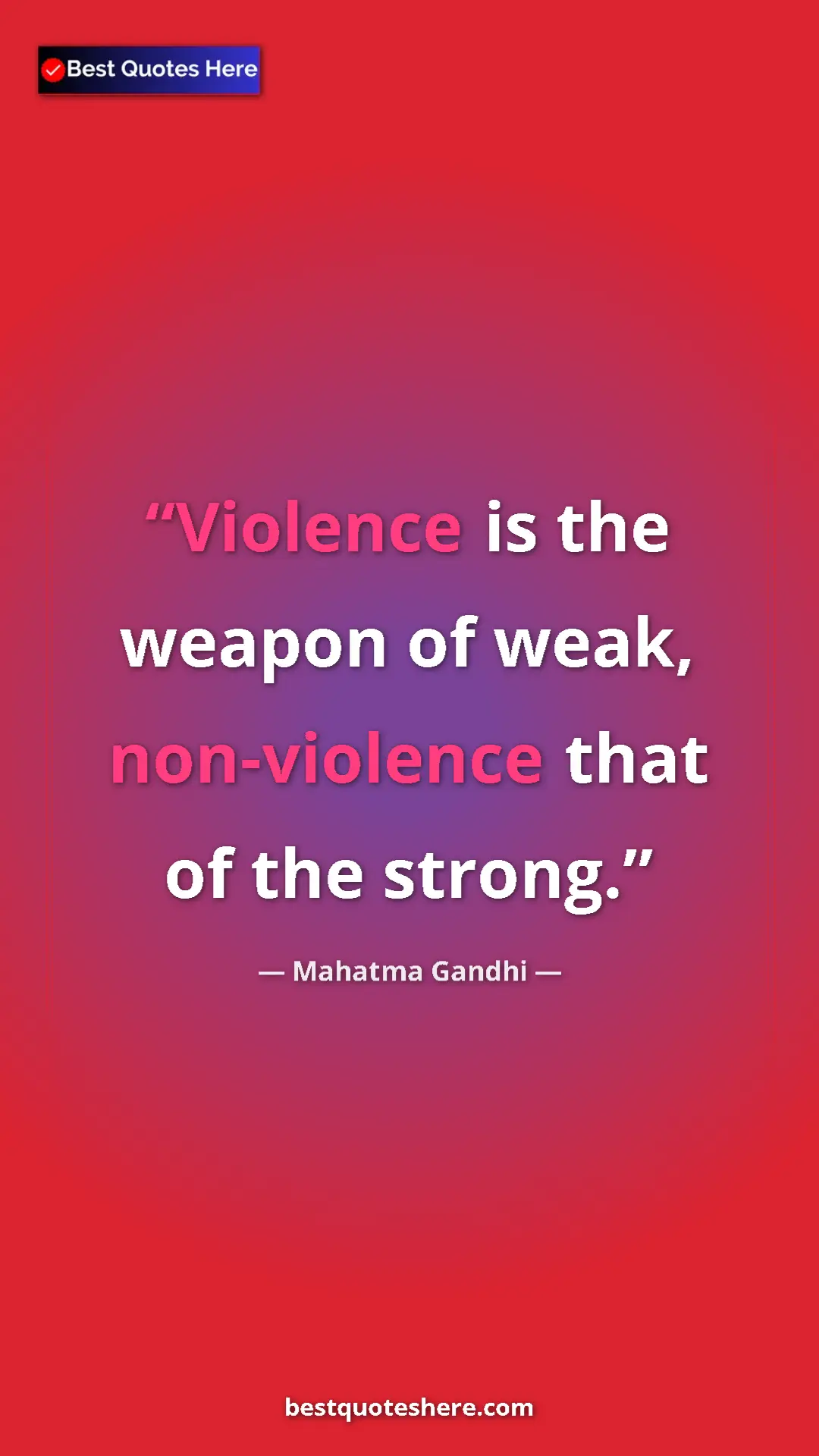 Pinterest quote poster by Mahatma Gandhi: "Violence is the weapon of weak, non-violence that of the..."