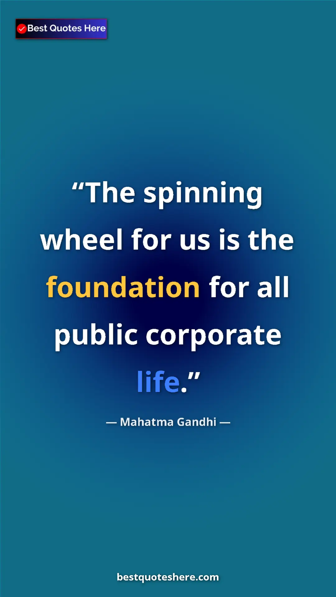 Pinterest quote poster by Mahatma Gandhi: "The spinning wheel for us is the foundation for all public..."