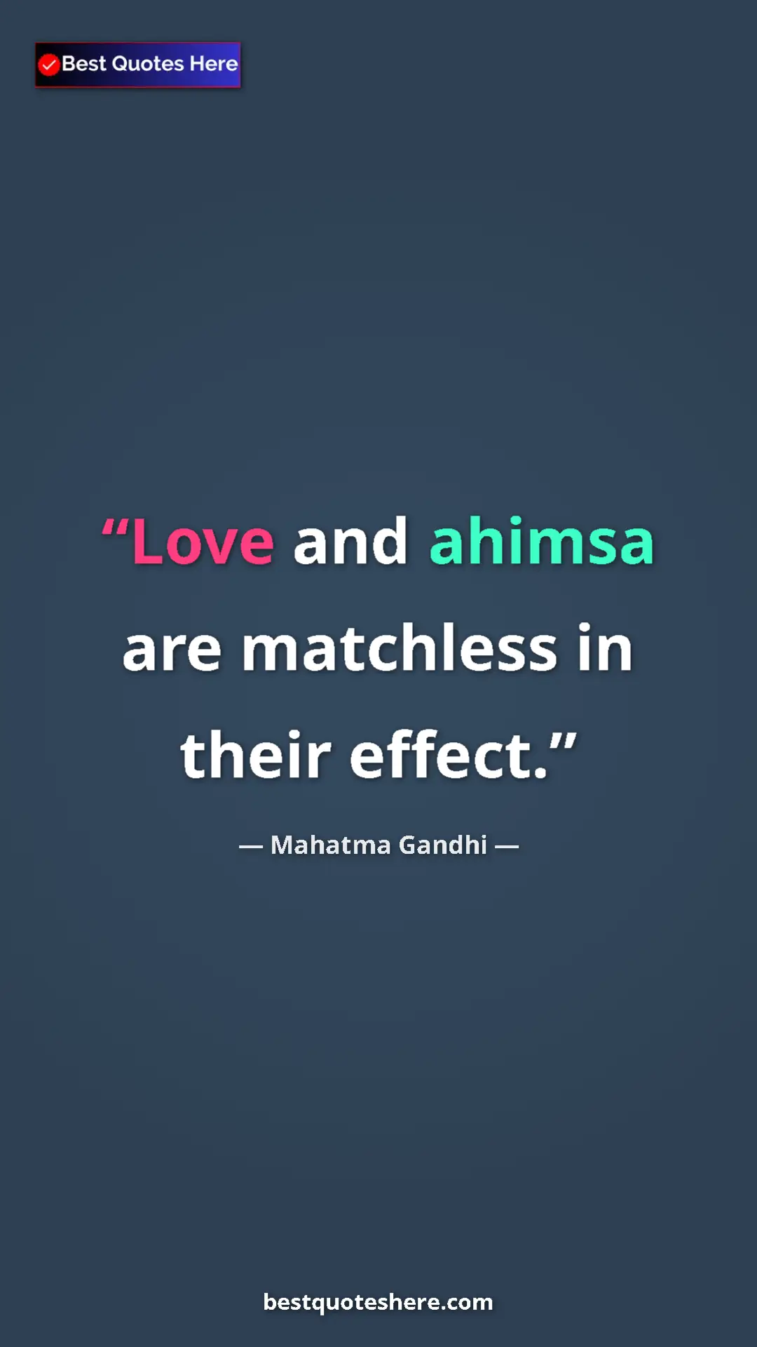 Pinterest quote poster by Mahatma Gandhi: "Love and ahimsa are matchless in their effect."
