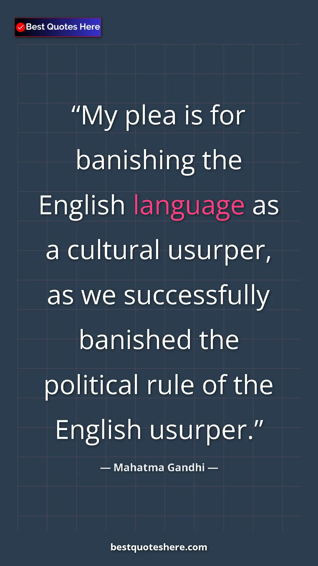 Pinterest quote poster by Mahatma Gandhi: "My plea is for banishing the English language as a cultural..."