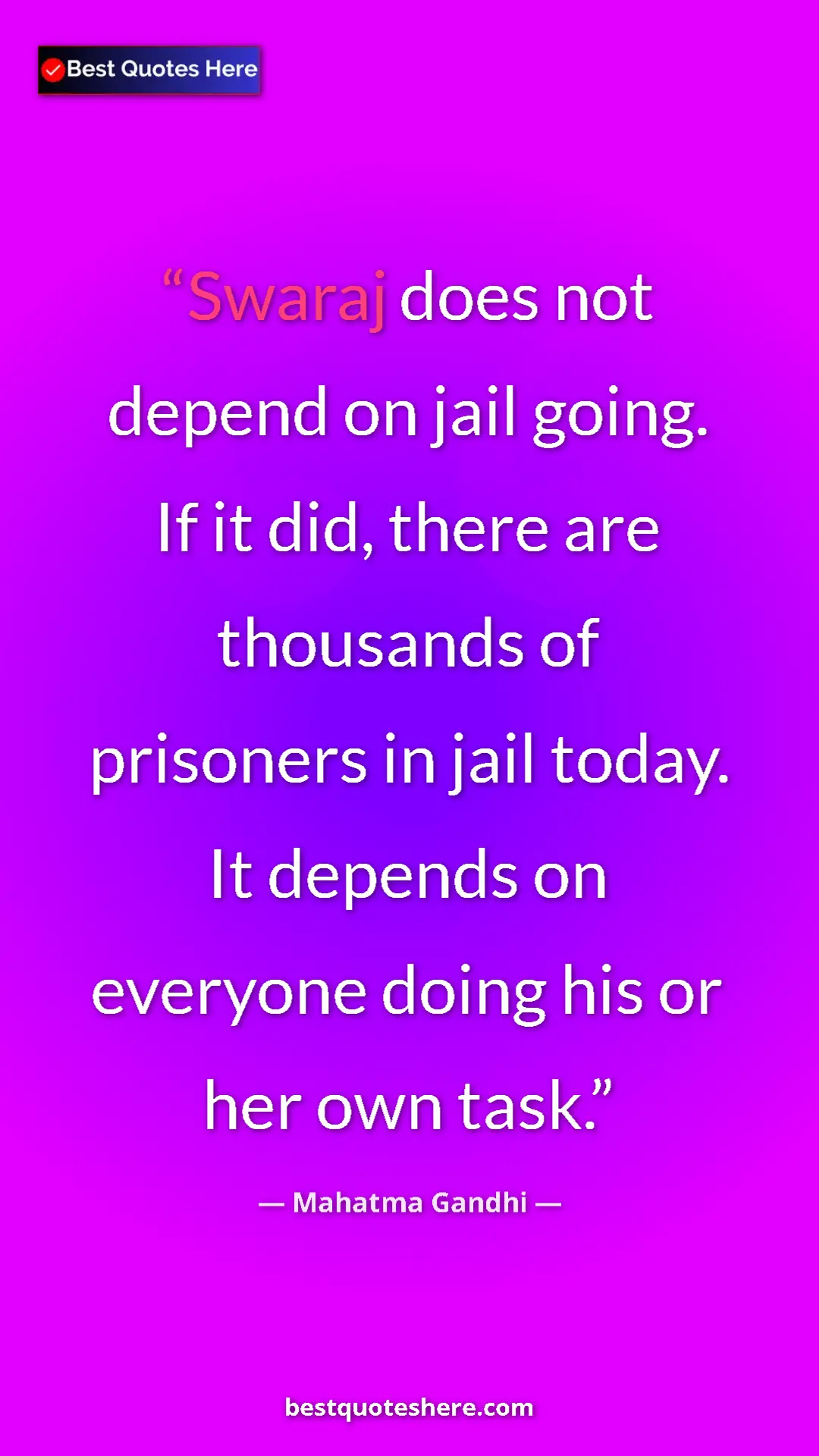 Pinterest quote poster by Mahatma Gandhi: "Swaraj does not depend on jail going. If it did, there are..."
