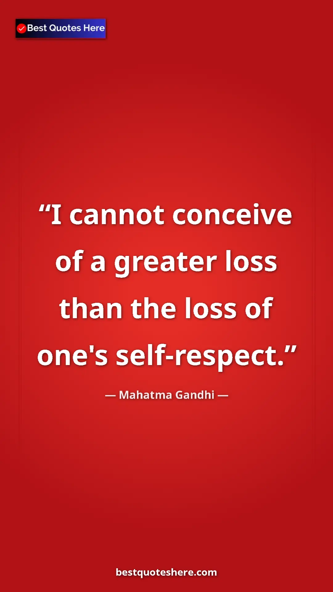 Pinterest quote poster by Mahatma Gandhi: "I cannot conceive of a greater loss than the loss of one's..."