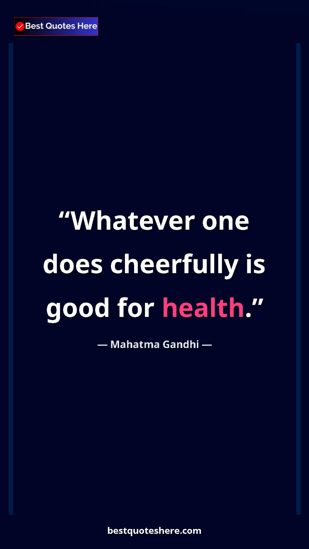 Pinterest quote poster by Mahatma Gandhi: "Whatever one does cheerfully is good for health."