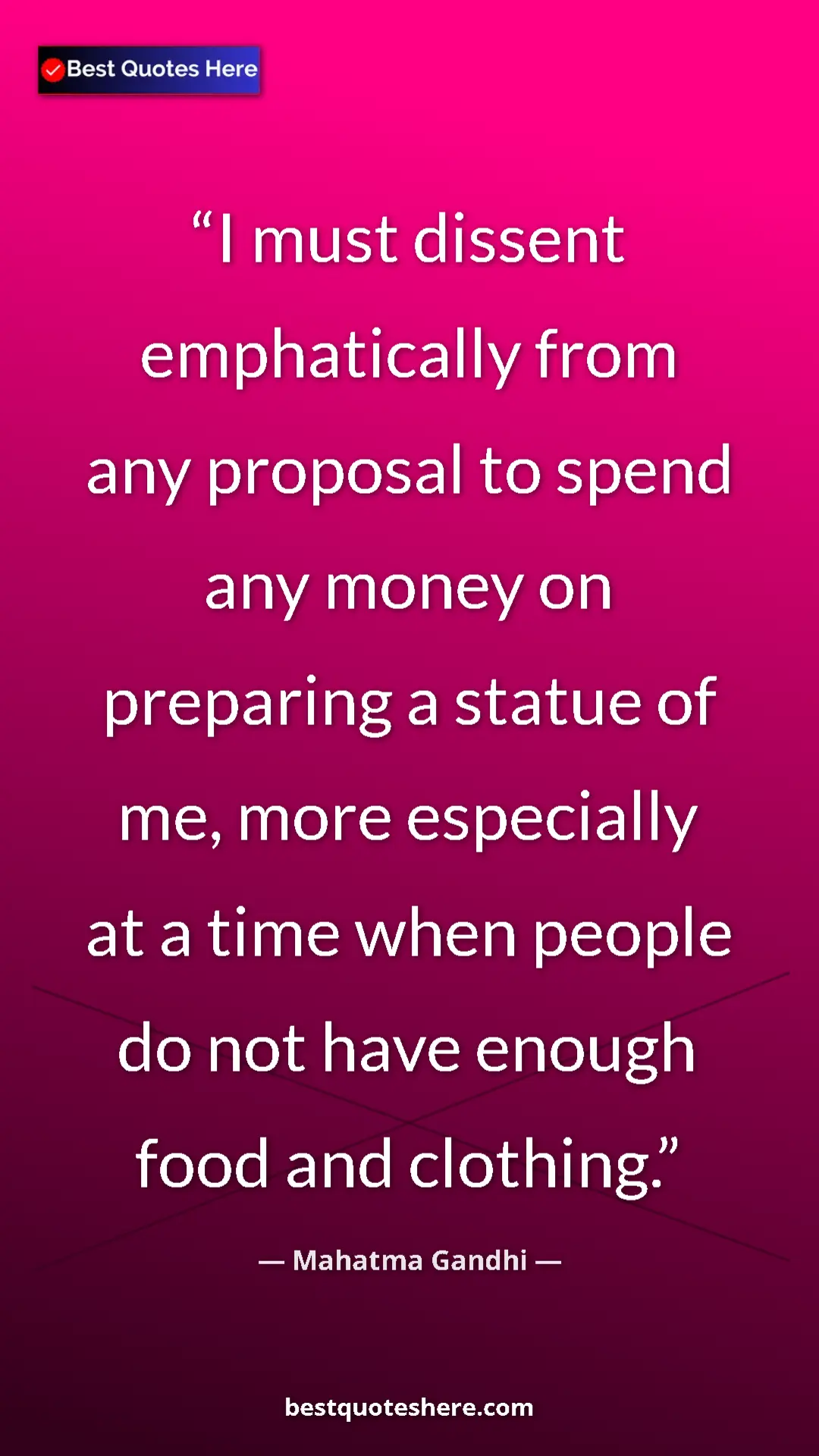 Pinterest quote poster by Mahatma Gandhi: "I must dissent emphatically from any proposal to spend any..."