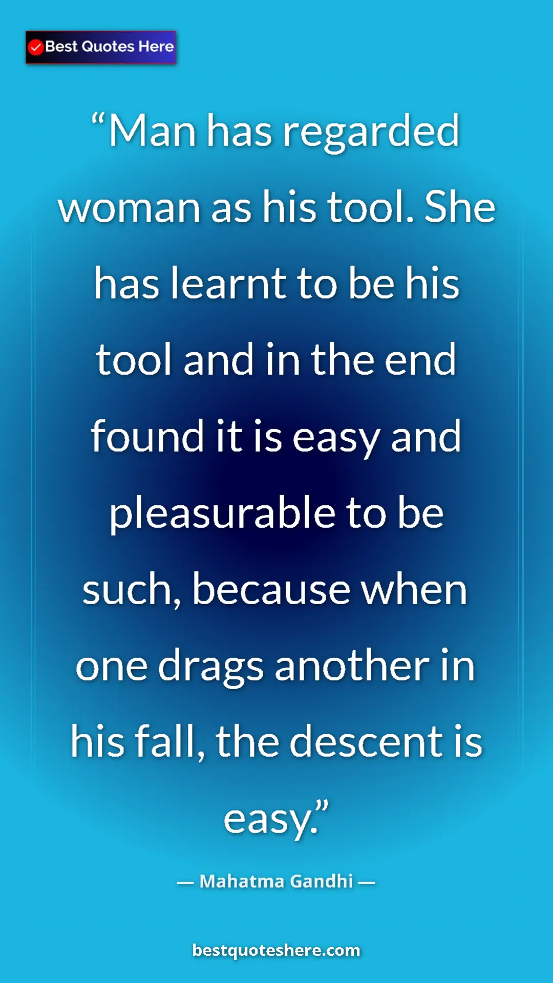 Pinterest quote poster by Mahatma Gandhi: "Man has regarded woman as his tool. She has learnt to be..."