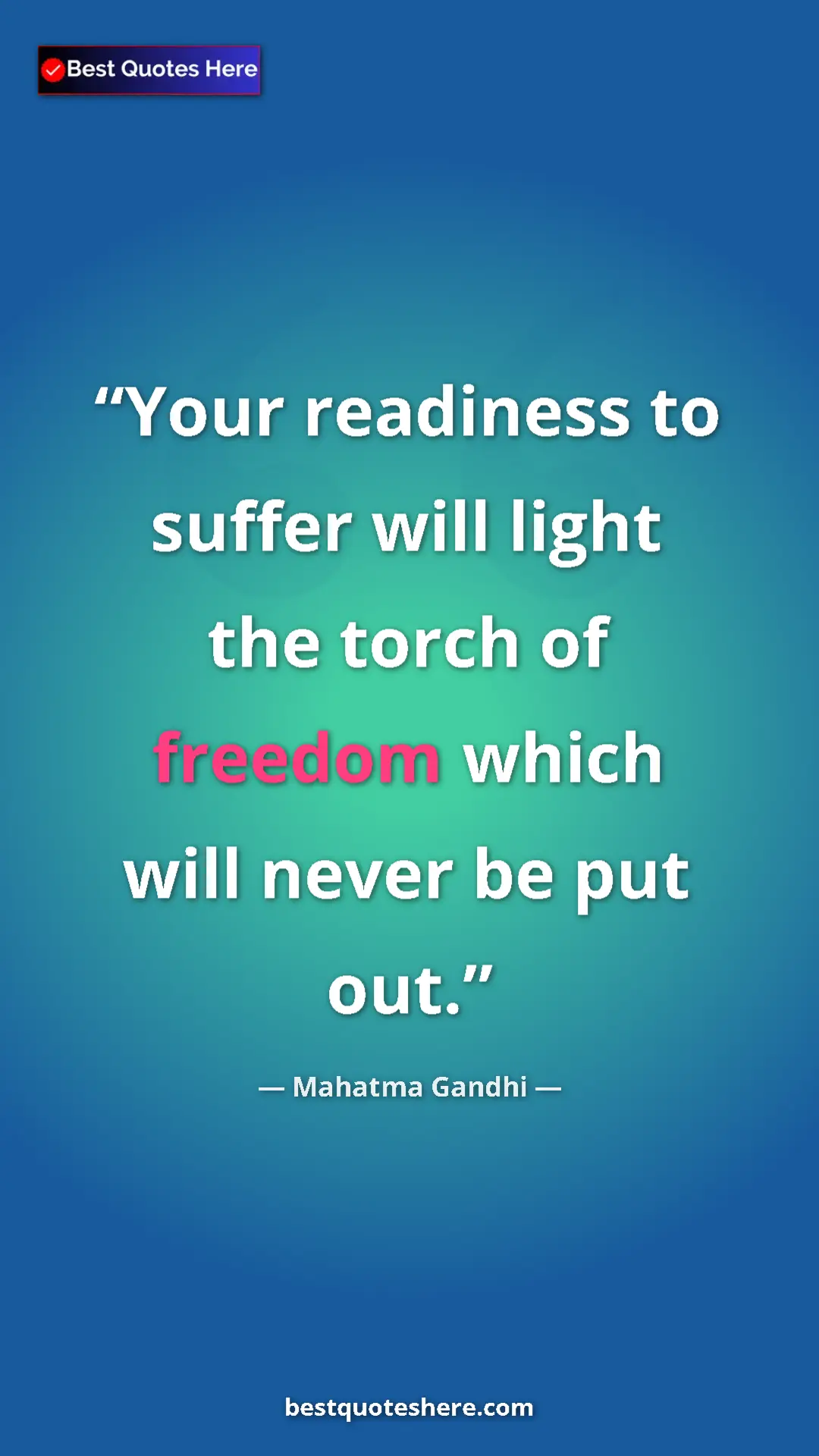 Pinterest quote poster by Mahatma Gandhi: "Your readiness to suffer will light the torch of freedom..."