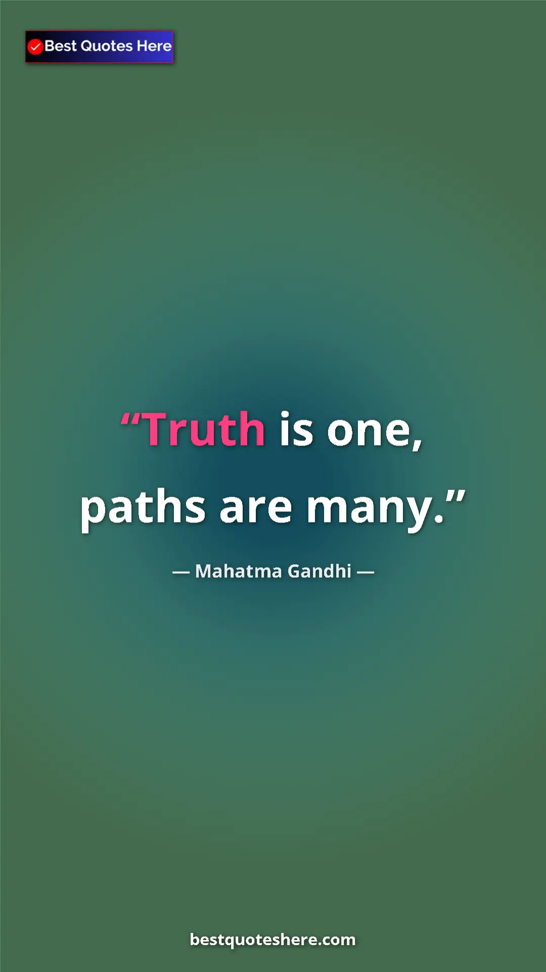 Mahatma Gandhi Quote Card: "Truth is one, paths are many." Pinterest quote poster by Mahatma Gandhi: "Truth is one, paths are many."
