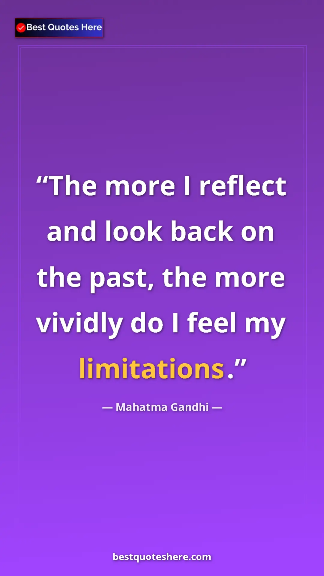 Pinterest quote poster by Mahatma Gandhi: "The more I reflect and look back on the past, the more..."