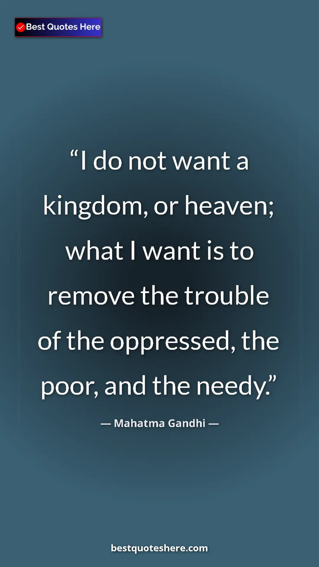 Pinterest quote poster by Mahatma Gandhi: "I do not want a kingdom, or heaven; what I want is to..."