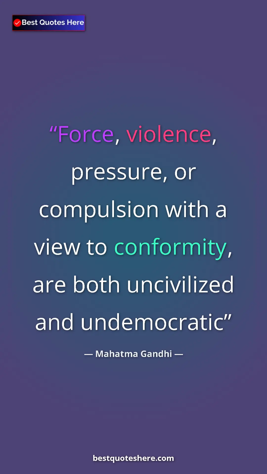 Pinterest quote poster by Mahatma Gandhi: "Force, violence, pressure, or compulsion with a view to..."